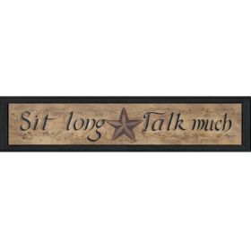 "Sit Long, Talk Much" By Gail Eads, Printed Wall Art, Ready To Hang Framed Poster, Black Frame